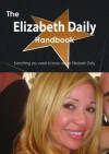 The Elizabeth Daily Handbook - Everything You Need to Know about Elizabeth Daily - Emily Smith