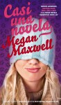 Casi una novela - Megan Maxwell