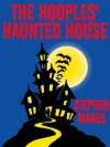 The Hooples' Haunted House - Stephen Manes, Martha Weston