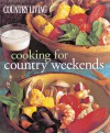 Cooking for Country Weekends (Country Living Series) - Country Living Magazine, Country Living Magazine, Diana Murphy