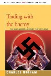 Trading with the Enemy: the Nazi-American Money Plot 1933-1949 - Charles Higham