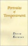 Portraits of Temperament - David Keirsey