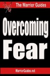 The Warrior Guide on Overcoming Fear - Gary Byrne