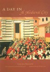 A Day in a Medieval City - Chiara Frugoni, Arsenio Frugoni, William McCuaig