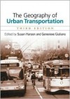 The Geography of Urban Transportation - Susan Hanson, Genevieve Giuliano