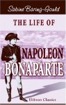 The Life Of Napoleon Bonaparte - Sabine Baring-Gould