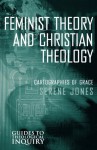 Feminist Theory and Christian Theology (Guides to Theological Inquiry) - Serene Jones