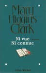 Ni Vue Ni Connue - Mary Higgins Clark