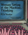 Woman Sitting At The Machine, Thinking: Poems - Karen Brodine