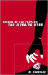 Shadow of the Templar: The Morning Star - M. Chandler