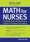 Math for Nurses: A Skill-Builder and Reference Guide for Dosage Calculation - Kaplan Inc., Mary E. Stassi, Margaret Tiemann