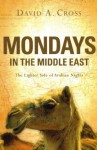 Mondays in the Middle East: The Lighter Side of Arabian Nights - David Cross