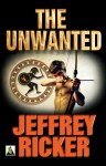The Unwanted - Jeffrey Ricker