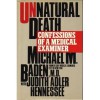 Unnatural Death: Confessions of a Medical Examiner - Michael Baden