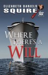 Where There's A Will (Peaches Dann Mystery) - Elizabeth Daniels Squire