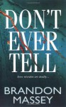 Don't Ever Tell - Brandon Massey