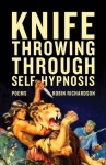 Knife Throwing Through Self-Hypnosis - Robin Richardson