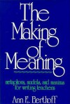 Making of Meaning - Ann E. Berthoff