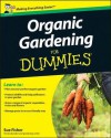 Organic Gardening for Dummies, UK Edition - Sue Fisher