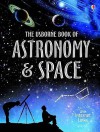 Book Of Astronomy And Space (Usborne Internet Linked Reference) - Lisa Miles, Alastair Smith, Gary Bines, Peter Bull