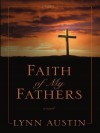 Faith of My Fathers - Lynn Austin