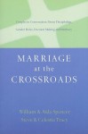 Marriage at the Crossroads: Couples in Conversation about Discipleship, Gender Roles, Decision-Making and Intimacy - Aida Besancon Spencer, William David Spencer, Steven R. Tracy, Celestia Tracy