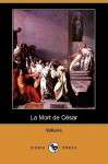 La Mort de Cesar (Dodo Press) - Voltaire