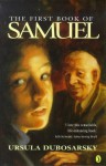 The First Book Of Samuel - Ursula Dubosarsky