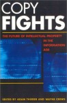 Copy Fights: The Future of Intellectual Property in the Information Age - Adam Thierer