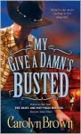 My Give a Damn's Busted - Carolyn Brown