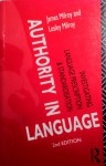 Authority in language: Investigating language standardisation and prescription - James Milroy, Lesley Milroy