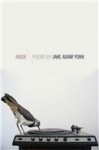 Abide - Jake Adam York