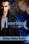 Honorbound - Barbara Donlon Bradley