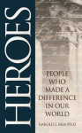 Heroes: People Who Made a Difference in Our World - Harold J. Sala