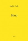 Sophie Calle: Blind - Sophie Calle