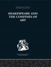 Shakespeare and the Confines of Art - Philip Edwards