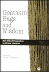 Goatskin Bags and Wisdom: New Critical Perspectives on African Literature - Ernest N. Emenyonu