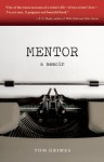 Mentor: A Memoir - Tom Grimes