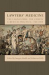 Lawyers' Medicine: The Legislature, the Courts and Medical Practice, 1760-2000 - Imogen Goold, Catherine Kelly