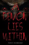 A Demon Lies Within - Tony Hubbard