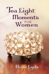 Tea Light Moments for Women - Hope Lyda