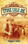 Stone Cold Joe - Stephen C. Porter