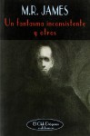 Un fantasma inconsistente y otros - M.R. James, Francisco Torres Oliver