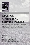 Making Universal Service Policy: Enhancing the Process Through Multidisciplinary Evaluation - Barbara A. Cherry, Steven S. Wildman, Allen S. Hammond IV