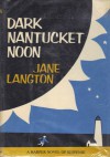 Dark Nantucket Noon (Homer Kelly Mystery #2) - Jane Langton