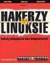 Hakerzy w Linuksie - sekrety zabezpieczeń sieci komputerowych - Brian Hatch, James Lee, George Kurtz, Karol Perwenis