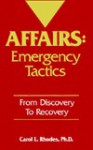 Affairs: Emergency Tactics: From Discovery to Recovery - Carol L. Rhodes, Carol Jonson, Norman Goldner