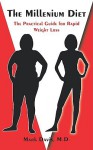 The Millenium Diet, the Practical Guide for Rapid Weight Loss - Mark Davis