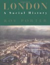 London: A Social History - Roy Porter