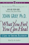 What You Feel You Can Heal (Audio) - John Gray